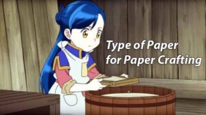 what kind of paper for papercraft - How to Choose the Right Paper for Your Papercraft Projects